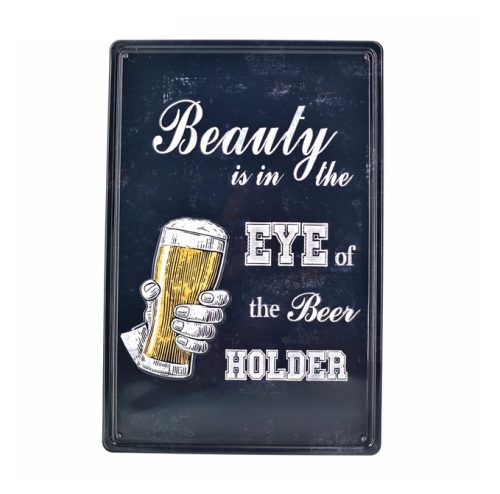 Vintage Dekor Fémtábla, dombornyomott, 'Beauty is in the EYE of the Beer holder' felirat, retro hangulatú kialakítás, 20x30cm, vintage fekete háttér