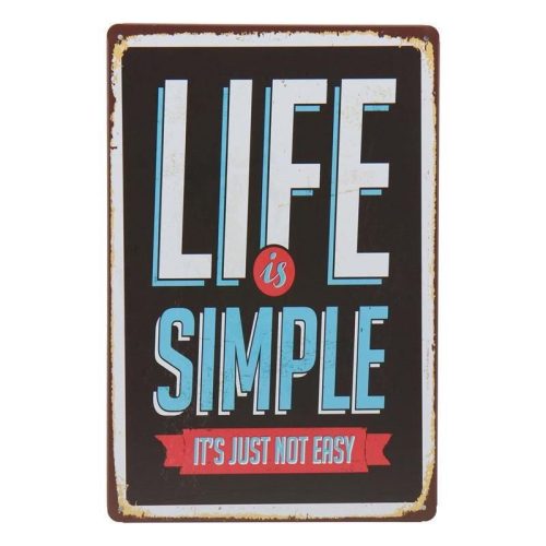 Vintage Dekor Fémtábla, dombornyomott, 'Life is Simple' felirat, retro hangulatú kialakítás, 20x30cm