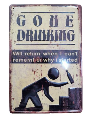 Vintage Dekor Fémtábla, dombornyomott, 'Gone Drinking' felirat, retro hangulatú kialakítás, 20x30cm